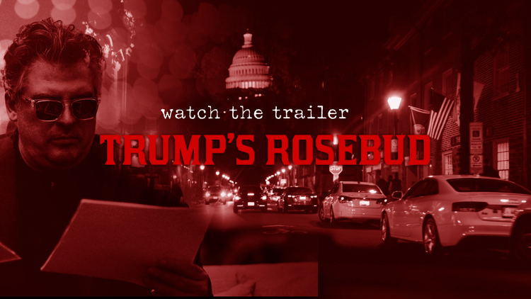 Trump's Rosebud Trailer